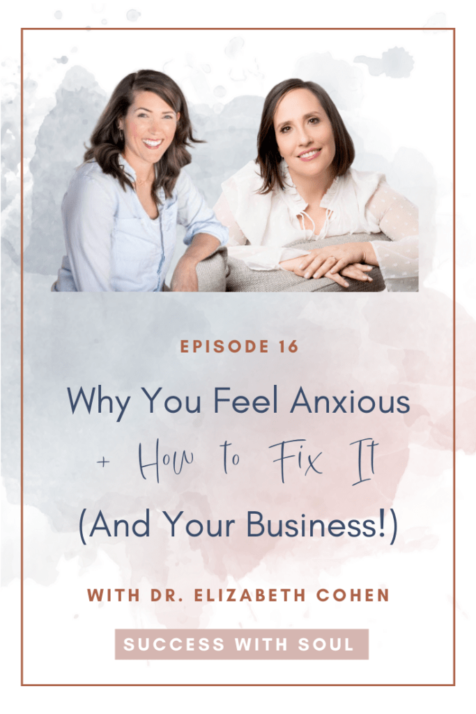 Why You Feel Anxious + How to Fix It (And Your Business!)