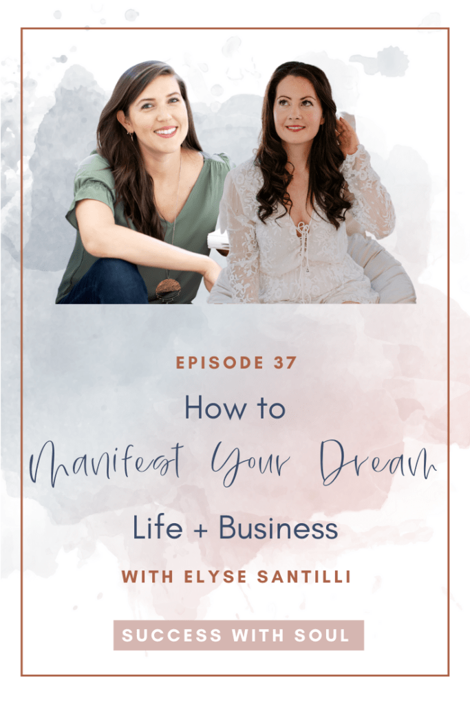 How to manifest your dream life + business