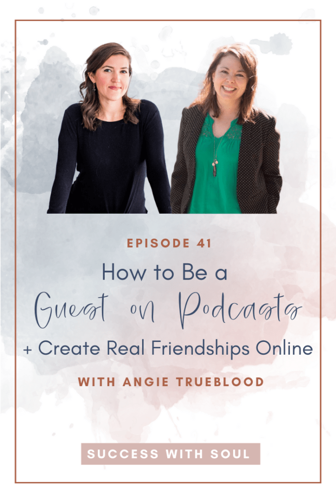  a guest on podcasts + create real friendships online