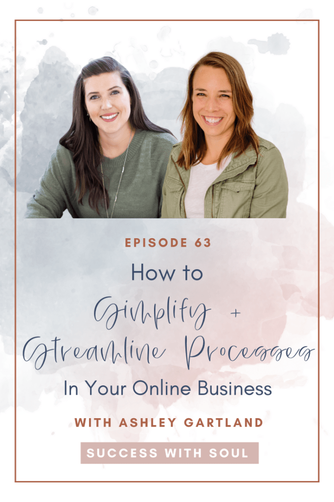 How to simplify and streamlines processes in your online business with Ashley Gartland.