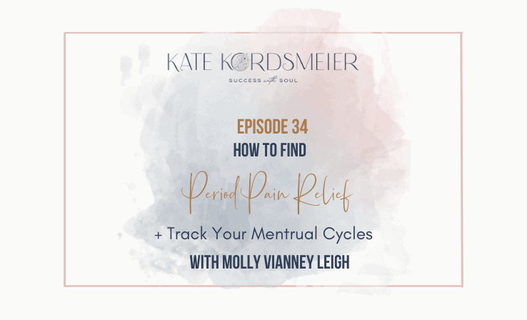 34 How to find period pain relief Success With Soul Podcast