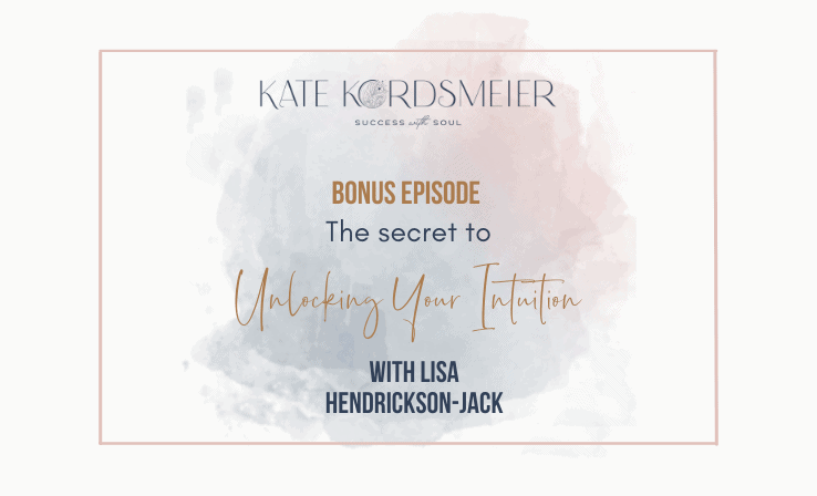 Bonus The secret to unlocking your intuition Success With Soul Podcast