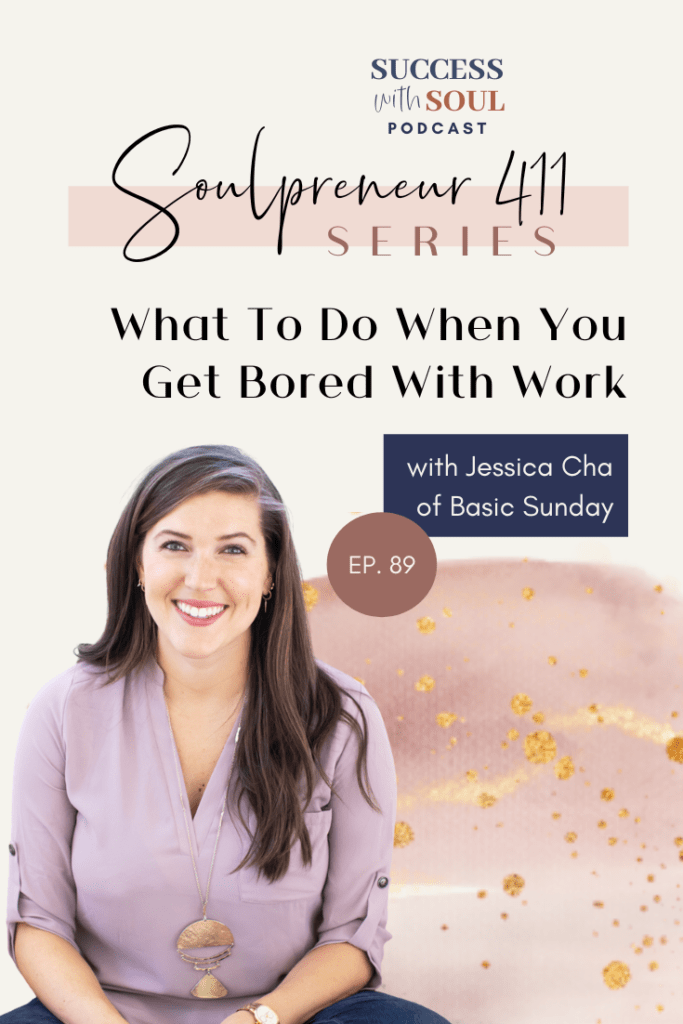 089. Soulpreneur 411 Series bored with work
