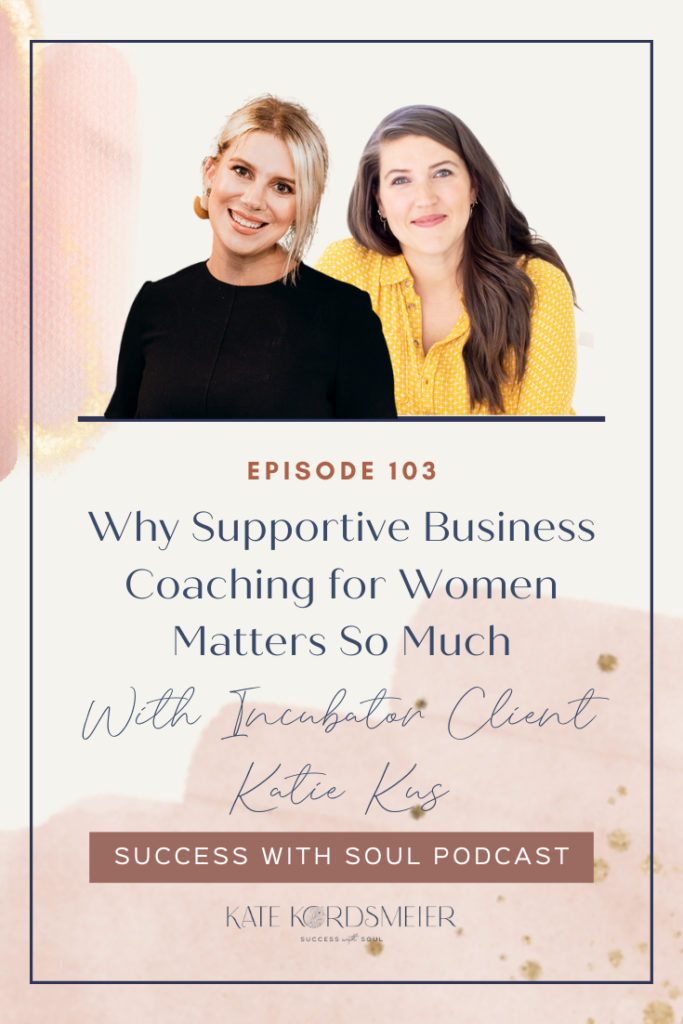 Holistic skincare specialist, Incubator (and longtime KK) client Katie Kus shares her journey as a CEO and why supportive business coaching for women matters so much for success.